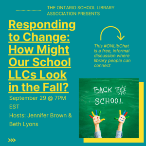 Responding to Change: How Might Our School LLCs Look in the Fall? ONLibChat