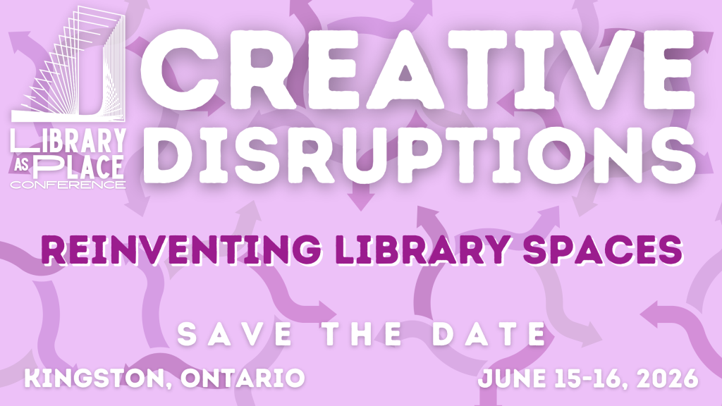 Save the Date: Library as Place 2026